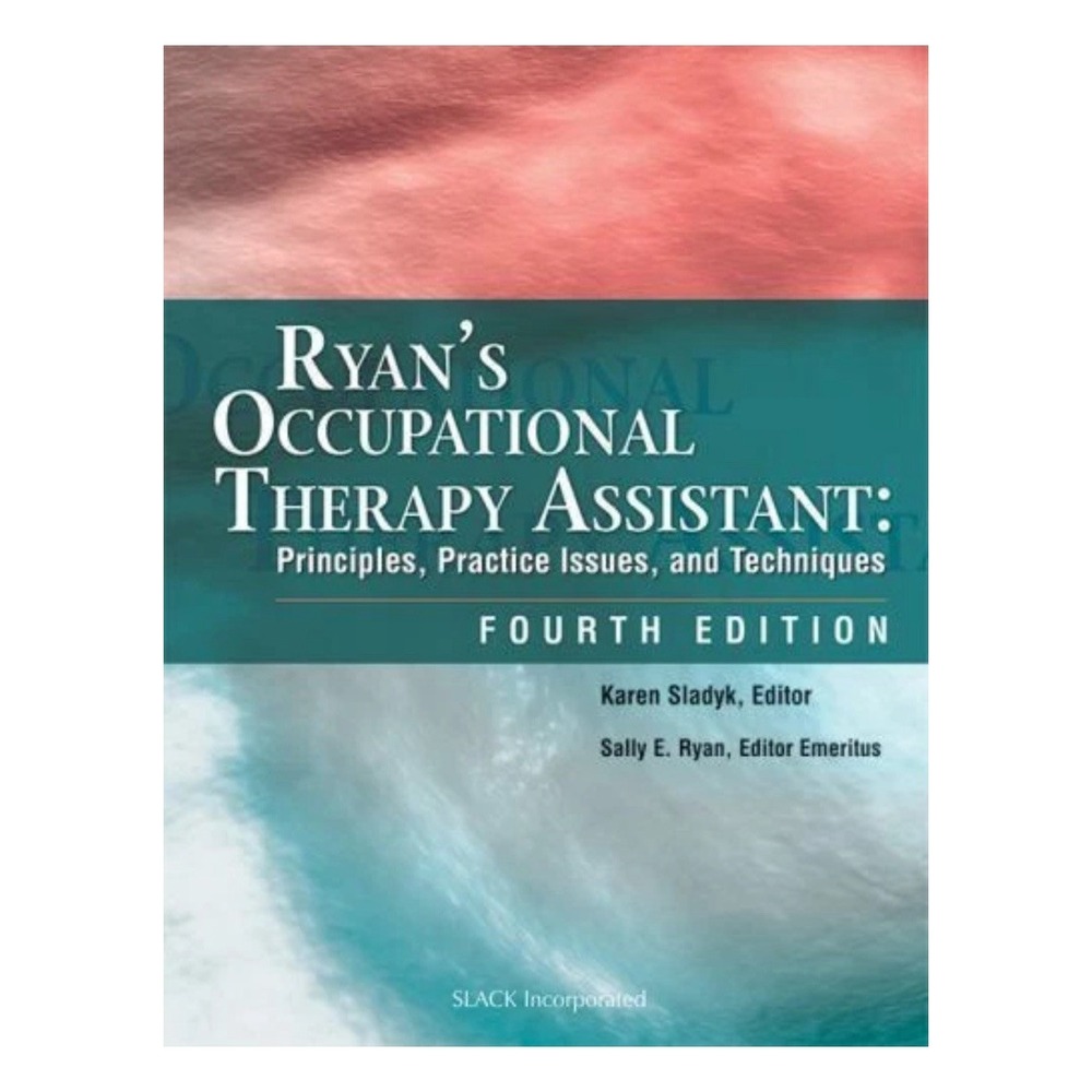 Ryan's Occupational Therapy Assistant Principles Practice 4th Ed Karen Sladyk